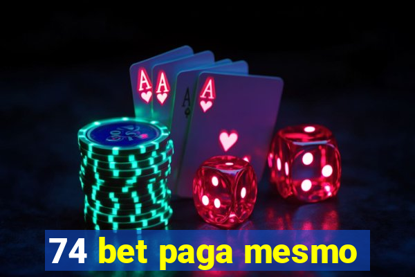 74 bet paga mesmo